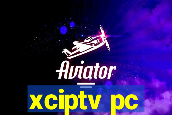 xciptv pc